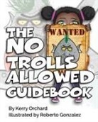 Kerry Orchard, Roberto Gonzalez - The No Trolls Allowed Guidebook