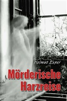 Helmut Exner - Mörderische Harzreise