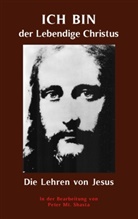 Peter Mt Shasta, Peter Mt. Shasta - ICH BIN der Lebendige Christus - die Lehren von Jesus Christus