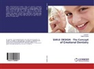 Vidushi Saxena, Arpi Sikri, Arpit Sikri - SMILE DESIGN - The Concept of Emotional Dentistry
