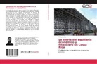 Enrique López - La teoría del equilibrio económico y financiero en Costa Rica