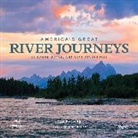American Rivers, Richard Bangs, T. Palmer, Tim Palmer - America's Great River Journeys