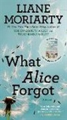 Liane Moriarty - What Alice Forgot