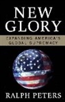 Ralph Peters - New Glory