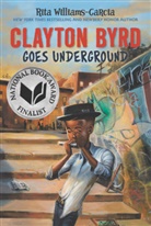 Rita Williams-Garcia, Williams-Garcia Rita, Frank Morrison - Clayton Byrd Goes Underground