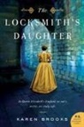 Karen Brooks - The Locksmith's Daughter