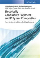 Abdullah M. Asiri, Mohammad Jawaid, Aftab Aslam Parwaz Khan, Anish Khan, Abdullah M. Asiri, Aftab Aslam Parwaz Khan et al... - Electrically Conductive Polymer and Polymer Composites