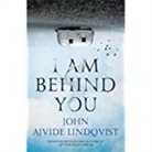 John Ajvide Lindqvist, John Ajvide Lindqvist, Lindqvist John Ajvide - I Am Behind You