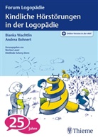Andrea Bohnert, Norin Lauer, Norina Lauer, Schrey-Dern, Schrey-Dern, Bianka Wachtlin - Kindliche Hörstörungen in der Logopädie