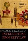 Rochelle Cooper (Pauline Newman Professo Dreyfuss, Rochelle C. Dreyfuss, Rochelle Cooper (Pauline Newman Professor of Law Dreyfuss, Dreyfuss Rochelle Cooper, Justine Pila, Justine (University Lecturer in Intellectual Property Law Pila... - Oxford Handbook of Intellectual Property Law