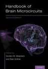 Gordon M. (Md Shepherd, Sten Grillner, Grillner Sten, Gordon M Shepherd, Gordon M. Shepherd, Gordon M. (Md Shepherd... - Handbook of Brain Microcircuits
