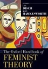 Lisa Disch, Lisa (Professor of Political Science &amp; Wome Disch, Lisa Disch, Lisa (Professor of Political Science &amp; Women's Studies Disch, Disch Lisa, Mary Hawkesworth... - Oxford Handbook of Feminist Theory