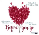 Clare Swatman, Christiane Marx - Before you go - Jeder letzte Tag mit dir, 6 Audio-CDs (Hörbuch)