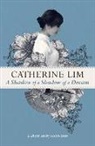 Catherine Lim, CATHERINE LIM - Shadow of a Shadow of a Dream