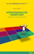 Horst Hanisch - Rhetorik-Handbuch 2100 - Körpersprache einsetzen