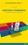 Horst Hanisch - Rhetorik-Handbuch 2100 - Vorträge trainieren