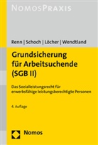Jens Löcher, Jens u a Löcher, Heriber Renn, Heribert Renn, Dietric Schoch, Dietrich Schoch... - Grundsicherung für Arbeitsuchende (SGB II)