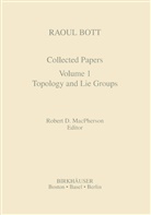 Rober D MacPherson, Robert D MacPherson, Robert D. MacPherson - Raoul Bott: Collected Papers