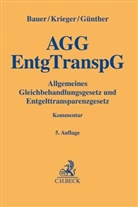 Jobst-Hubertus Bauer, Jobst-Hubertus (Prof. Dr. Bauer, Jobst-Hubertus (Prof. Dr.) Bauer, Jens Günther, Steffen Krieger - Allgemeines Gleichbehandlungsgesetz (AGG) und Entgelttransparenzgesetz (EntgTranspG). Kommentar
