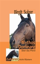 Birgit Sulzer - Mythos Dominanz über das Pferd