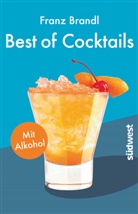 Franz Brandl - Best of Cocktails mit Alkohol