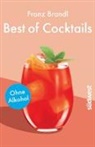 Franz Brandl - Best of Cocktails ohne Alkohol