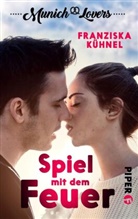 Franziska Kühnel - Munich Lovers - Spiel mit dem Feuer