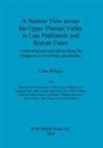 Paul Booth, Kate Brayne, Tom Wilson - A Narrow View across the Upper Thames Valley in Late Prehistoric and Roman Times