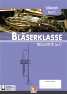 Klau Ernst, Klaus Ernst, Jens Holzinger, Jens u a Holzinger, Manuel Jandl, Dominik Scheider... - Leitfaden Bläserklasse: Leitfaden Bläserklasse:  6. Klasse - Schülerheft - Trompete