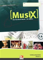 Marku Detterbeck, Markus Detterbeck, Gero Schmidt-Oberländer - Musix - Das Kursbuch Musik, Ausgabe Bayern - 1A: MusiX 1 BY (Ausgabe ab 2017) Schülerarbeitsheft 1A