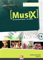 Marku Detterbeck, Markus Detterbeck, Gero Schmidt-Oberländer - Musix - Das Kursbuch Musik, Ausgabe Bayern - 1B: MusiX 1 BY (Ausgabe ab 2017) Schülerarbeitsheft 1B