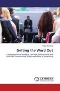 Roger Standing - Getting the Word Out a congregational study of how age, background and christian commitment affect responses to preaching