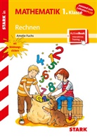 Amelie Fuchs - STARK Rechnen 1. Klasse - Training Grundschule - Grundwissen, Aufgaben und Lösungen, m. 1 Buch, m. 1 Beilage