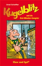 Ursel Scheffler - Kugelblitz und die Drei-Minuten-Gangster