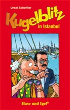 Ursel Scheffler - Kugelblitz in Istanbul