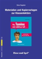 Silvia Regelein, Annette Weber - Materialien und Kopiervorlagen zur Klassenlektüre: Wie Tamina mich abblitzen ließ ...