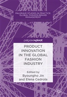 Cedrola, Cedrola, Elena Cedrola, Byoungh Jin, Byoungho Jin - Product Innovation in the Global Fashion Industry