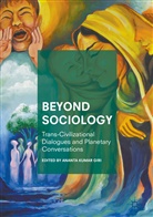 Ananta Kumar Giri, Anant Kumar Giri, Ananta Kumar Giri - Beyond Sociology