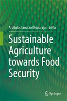 Arulbalachandra Dhanarajan, Arulbalachandran Dhanarajan - Sustainable Agriculture towards Food Security