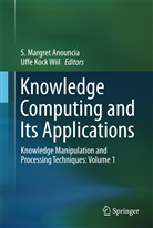 S. Margret Anouncia, Kock Wiil, Kock Wiil, Margret Anouncia, S Margret Anouncia, S. Margret Anouncia... - Knowledge Computing and Its Applications