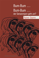 Rainer Stamm - Bum-Bum ... Bum-Bum ... der Sensenmann geht um?
