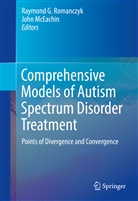 Raymon G Romanczyk, Raymond G Romanczyk, McEachin, McEachin, John Mceachin, Raymond G. Romanczyk - Comprehensive Models of Autism Spectrum Disorder Treatment