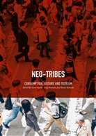 And Bennett, Andy Bennett, Anne Hardy, Brady Robards - Neo Tribes : Consumption, Leisure and Tourism