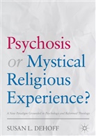 Susan L DeHoff, Susan L. DeHoff - Psychosis or Mystical Religious Experience?