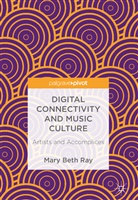 Mary Beth Ray - Digital Connectivity and Music Culture