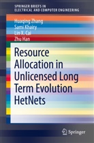 Lin X Cai, Lin X et al Cai, Lin X. Cai, Zhu Han, Sam Khairy, Sami Khairy... - Resource Allocation in Unlicensed Long Term Evolution HetNets