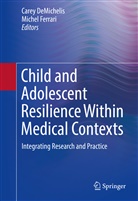 Care DeMichelis, Carey Demichelis, Ferrari, Ferrari, Michel Ferrari - Child and Adolescent Resilience Within Medical Contexts