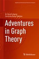 David Joyner, W Davi Joyner, W David Joyner, W. David Joyner, Caroline Grant Melles - Adventures in Graph Theory
