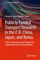 Georg A Giannopoulos, George A Giannopoulos, George A. Giannopoulos - Publicly Funded Transport Research in the P. R. China, Japan, and Korea