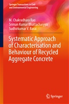 Bar, Sudhirkumar V Barai, Sudhirkumar V. Barai, Sriman K. Bhattacharyya, Sriman Kuma Bhattacharyya, Sriman Kumar Bhattacharyya... - Systematic Approach of Characterisation and Behaviour of Recycled Aggregate Concrete